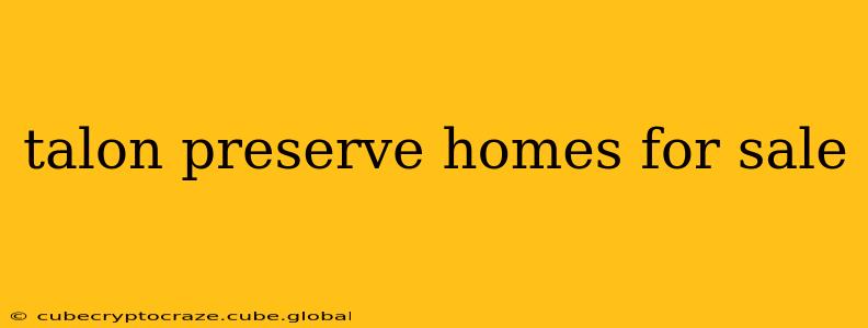 talon preserve homes for sale