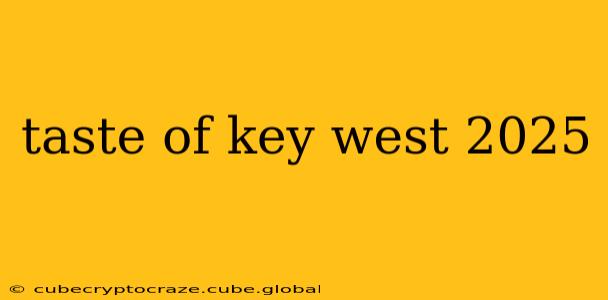 taste of key west 2025