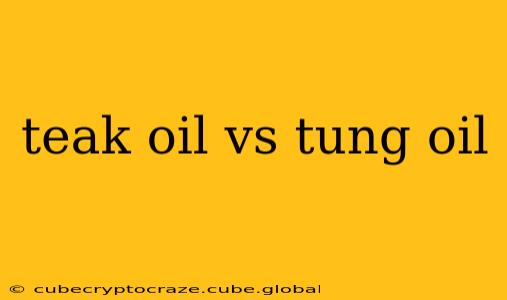 teak oil vs tung oil