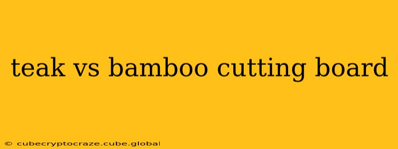 teak vs bamboo cutting board