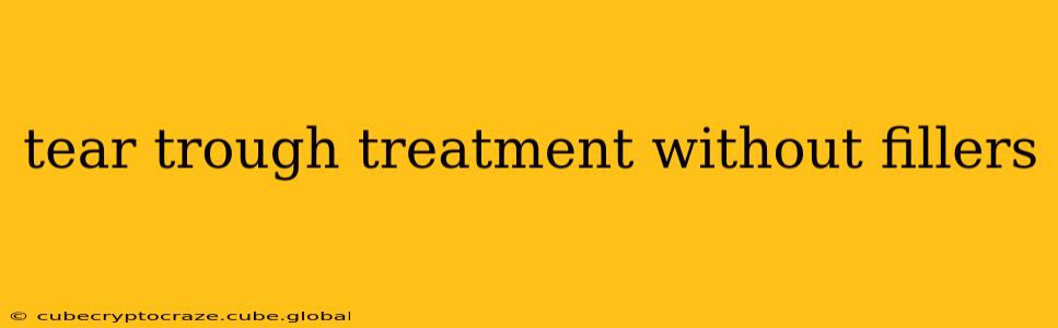 tear trough treatment without fillers