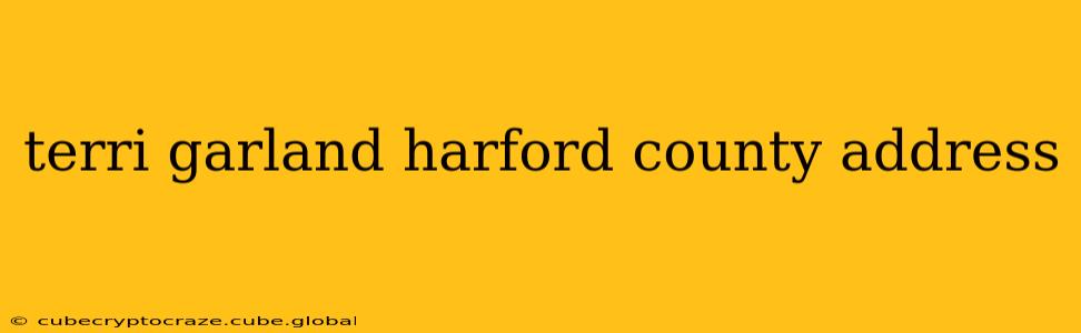 terri garland harford county address