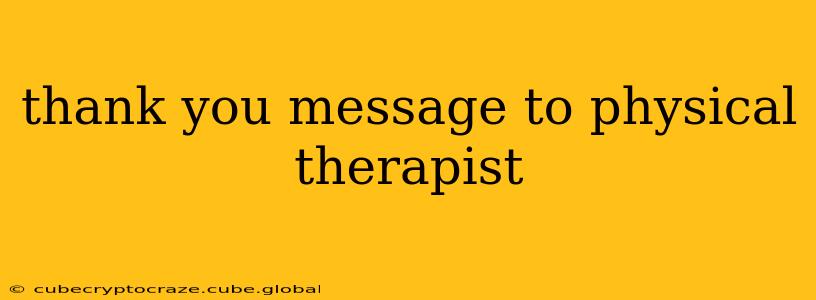 thank you message to physical therapist