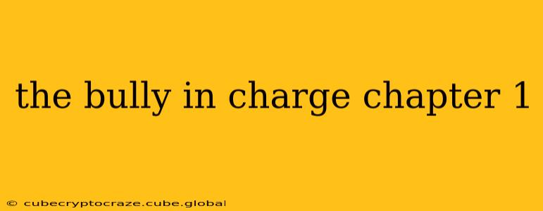 the bully in charge chapter 1