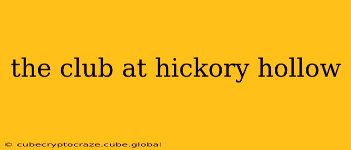 the club at hickory hollow
