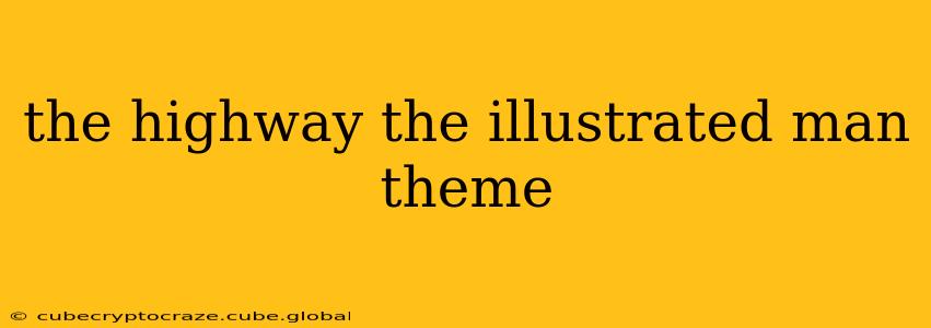 the highway the illustrated man theme