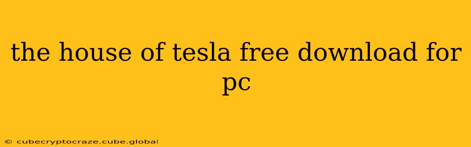 the house of tesla free download for pc