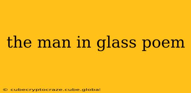 the man in glass poem