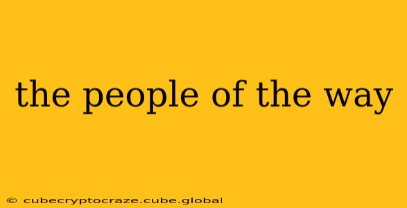 the people of the way
