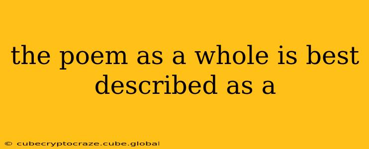 the poem as a whole is best described as a