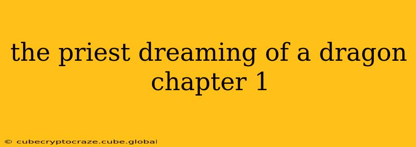 the priest dreaming of a dragon chapter 1