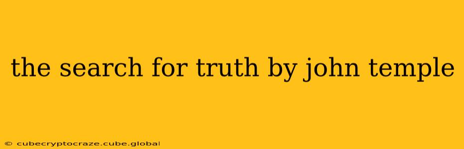 the search for truth by john temple