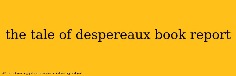 the tale of despereaux book report