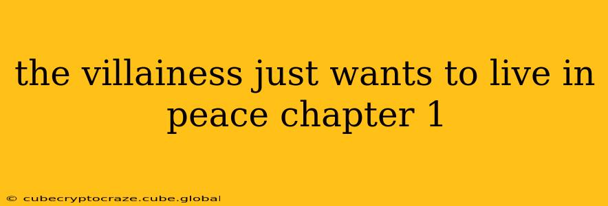 the villainess just wants to live in peace chapter 1