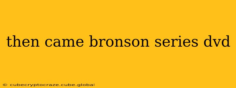 then came bronson series dvd