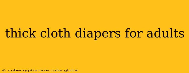 thick cloth diapers for adults
