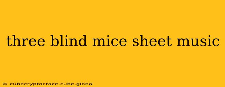 three blind mice sheet music