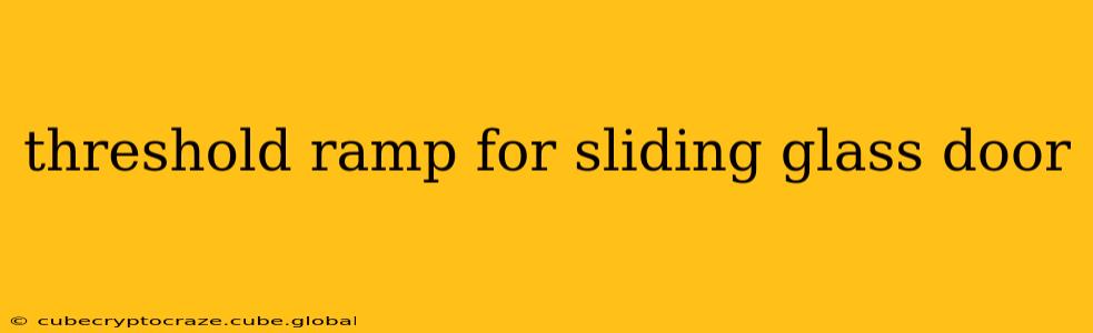 threshold ramp for sliding glass door