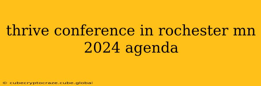 thrive conference in rochester mn 2024 agenda