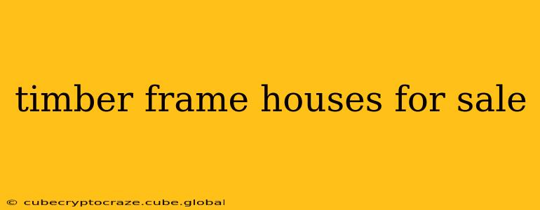 timber frame houses for sale