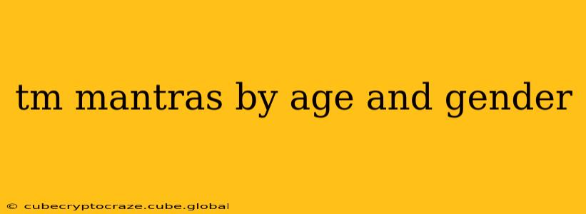 tm mantras by age and gender