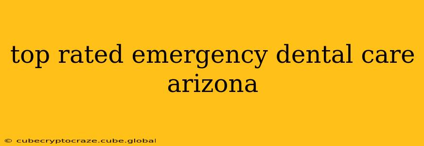 top rated emergency dental care arizona