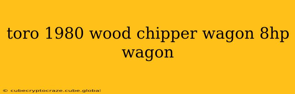 toro 1980 wood chipper wagon 8hp wagon