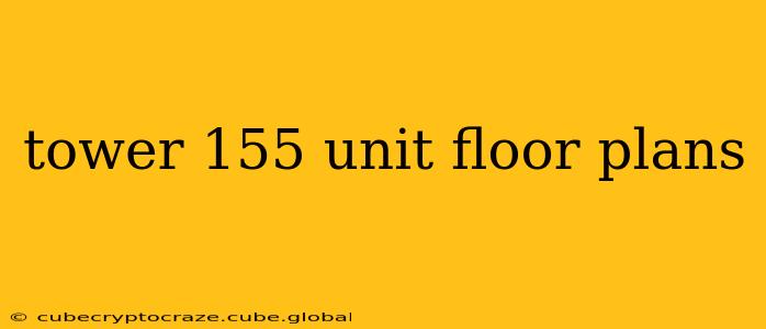 tower 155 unit floor plans