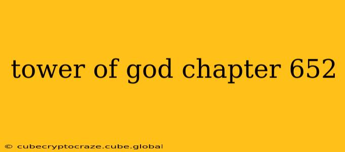 tower of god chapter 652