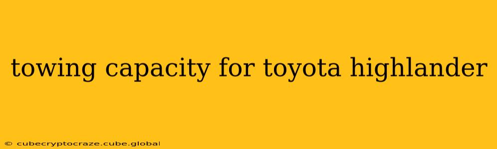 towing capacity for toyota highlander