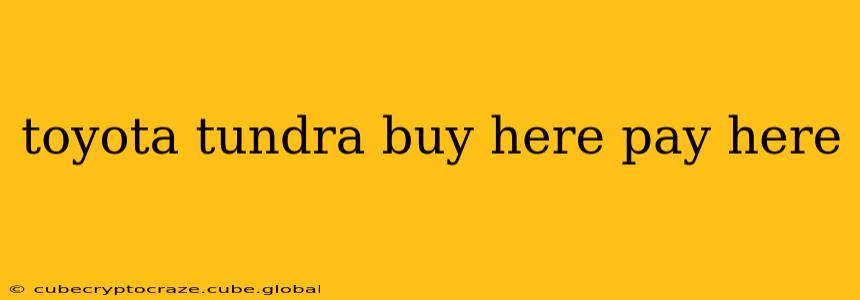 toyota tundra buy here pay here