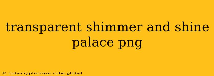 transparent shimmer and shine palace png