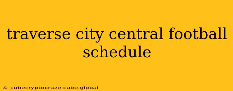 traverse city central football schedule