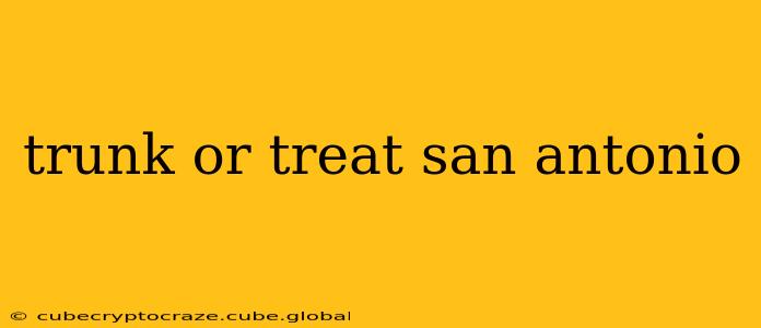 trunk or treat san antonio