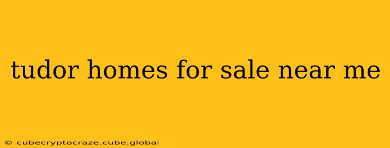 tudor homes for sale near me