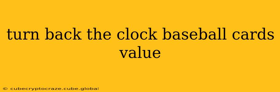 turn back the clock baseball cards value