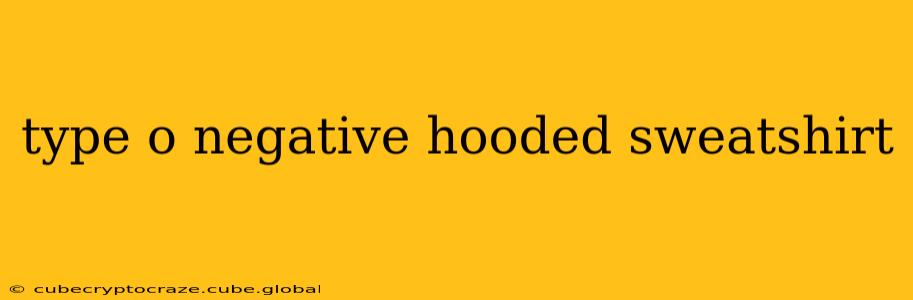 type o negative hooded sweatshirt