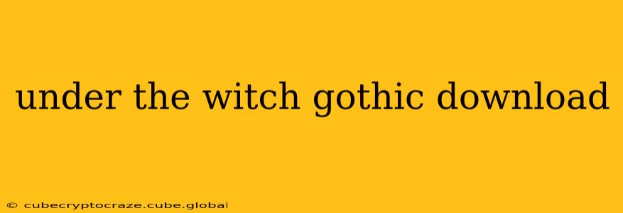 under the witch gothic download