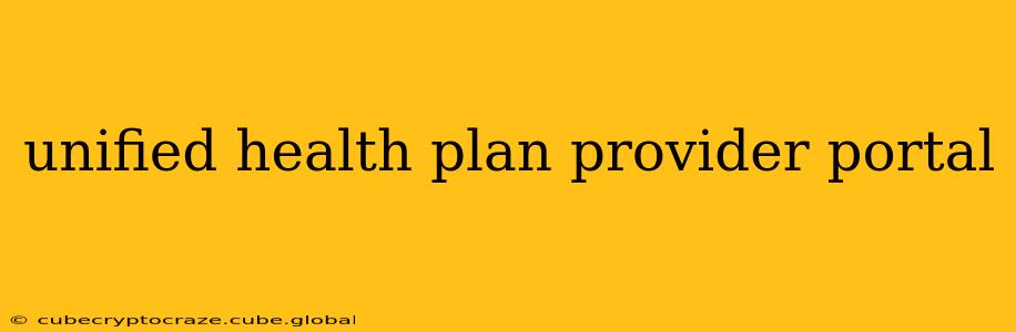 unified health plan provider portal