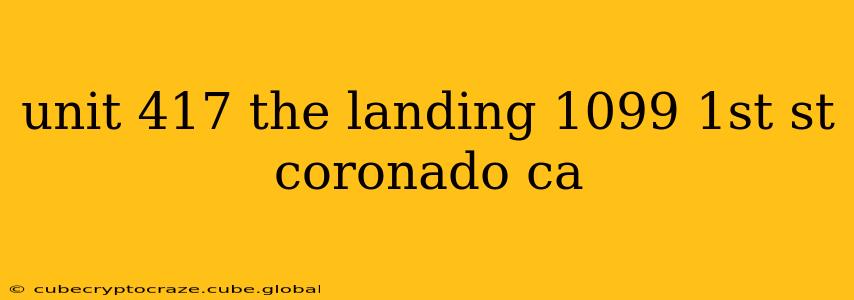 unit 417 the landing 1099 1st st coronado ca