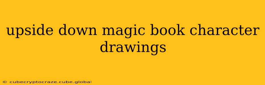 upside down magic book character drawings