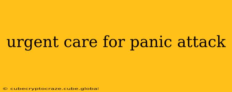 urgent care for panic attack