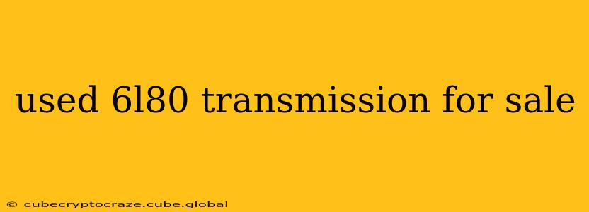 used 6l80 transmission for sale