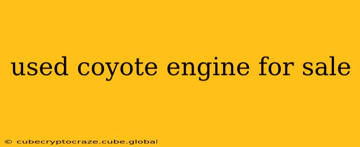 used coyote engine for sale