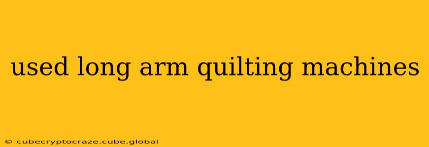 used long arm quilting machines