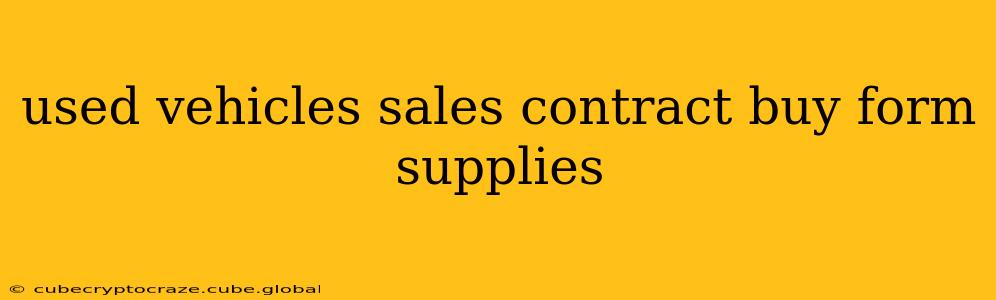 used vehicles sales contract buy form supplies