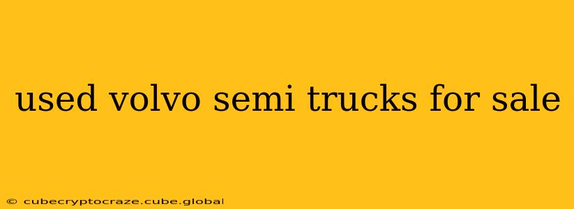 used volvo semi trucks for sale