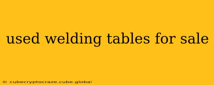 used welding tables for sale