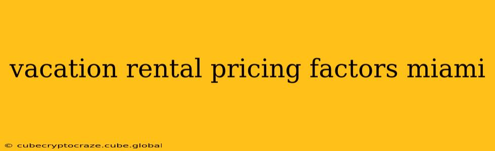 vacation rental pricing factors miami