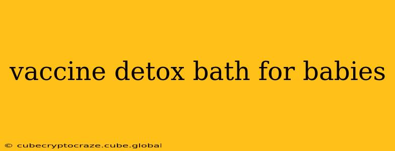 vaccine detox bath for babies